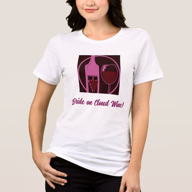 T-shirt En Tri-matière Mariée sur vin de nuage ! (Recto)