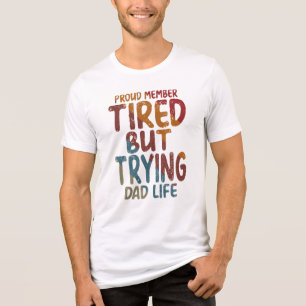 T-shirt En Tri-matière Membre fier Fatigué Mais Essayer Vie de Papa