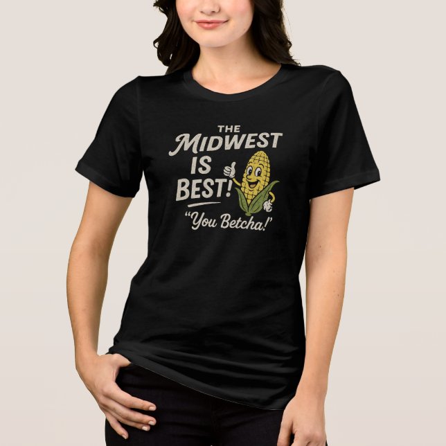 T-shirt En Tri-matière MIDWEST IS BEST!  "You Betcha!" (Recto)