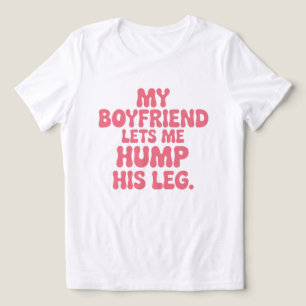 T-shirt En Tri-matière Mon Petit Ami Me Laisse Humper Sa Jambe - Couple J