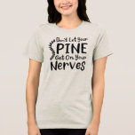 T-shirt En Tri-matière Ne laissez pas votre colonne vertébrale monter sur<br><div class="desc">Chiropratique cool disant pour un chiropraticien. Avec la typographie moderne noire avec le dicton "Ne laissez pas votre colonne vertébrale tomber sur vos nerfs"</div>
