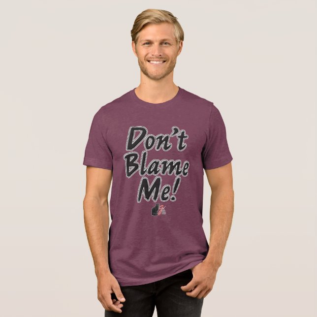T-shirt En Tri-matière Ne me blâmez pas ! (Recto plein)