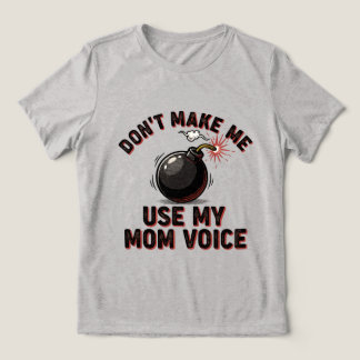 T-shirt En Tri-matière Ne me force pas à utiliser ma voix de maman