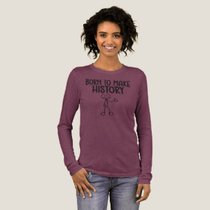 T-shirt En Tri-matière Né pour faire de l'histoire Inspirant