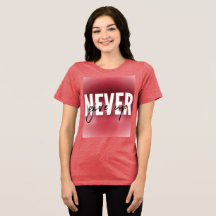 T-shirt En Tri-matière Never give up