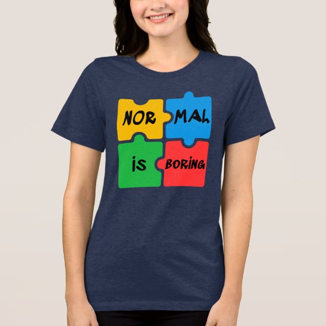 T-shirt En Tri-matière Normal est ennuyeux Sensibilisation sur l'autisme  (Recto)