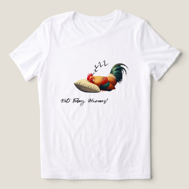 T-shirt En Tri-matière Not Today Humans – Sleepy Rooster (Design Recto)