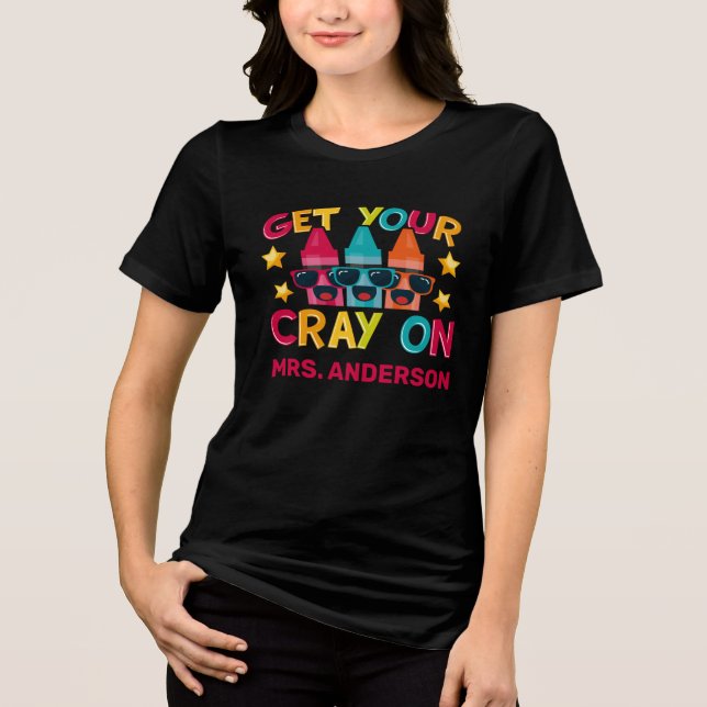 T-shirt En Tri-matière Obtenez Votre Cray Sur Funky Personalized Teacher (Recto)