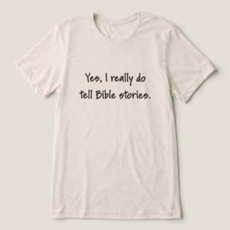 T-shirt En Tri-matière Oui, je raconte vraiment des histoires de la Bible