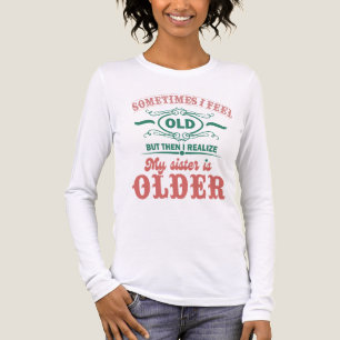 T-shirt En Tri-matière Parfois je me sens vieux mais ensuite je réalise q