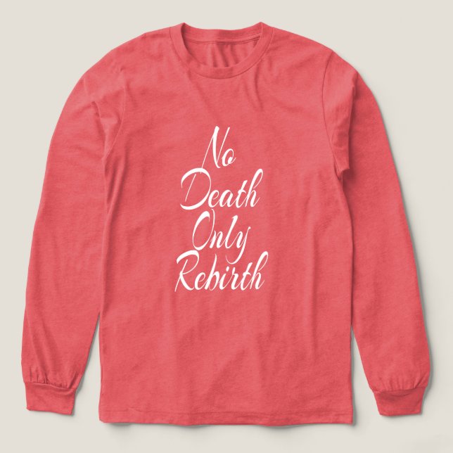 T-shirt En Tri-matière Pas de mort, seulement une renaissance BELLA+CANVA (Motif devant)