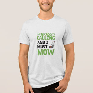 T-shirt En Tri-matière Pelouse Mower - L'Herbe est appelé et je dois mow