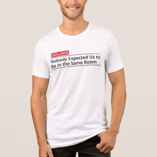 T-shirt En Tri-matière Personne ne s'attendait à ce que nous soyons dans