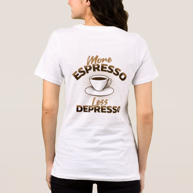 T-shirt En Tri-matière Plus d'Espresso Moins de Dépression – Design de Ci (Verso)