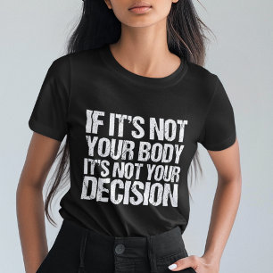 T-shirt En Tri-matière Pro Choice Not Your Body Not Your Decision Femmes