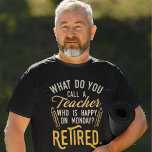 T-shirt En Tri-matière Professeur retraité Chef de l'école Retraite<br><div class="desc">Drôle professeur à la retraite disant que c'est parfait pour le cadeau de départ à la retraite pour votre collègue préféré qui a un bon sens de l'humour. Le dicton sur ce cadeau pédagogique moderne à la retraite dit : "Comment appelez-vous un enseignant qui est heureux lundi? Retraité." Consultez notre...</div>