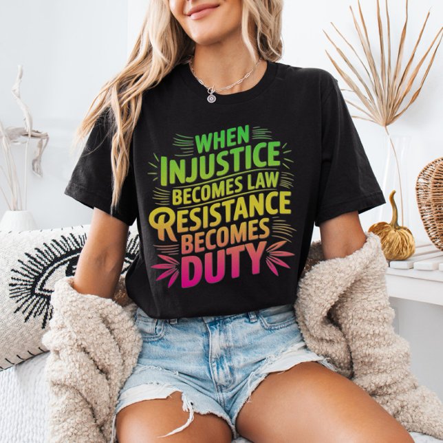 T-shirt En Tri-matière Quand l'injustice devient loi, la résistance devie (Créateur téléchargé)