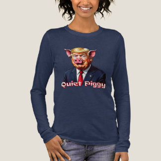 T-shirt En Tri-matière Quiet Piggy | Anti-Trump Political Humor