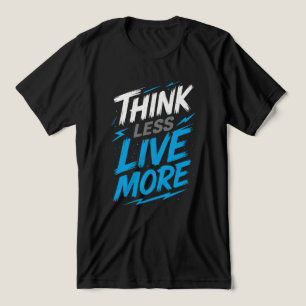 T-shirt En Tri-matière Réfléchissez moins, vivez plus - Titre Gras
