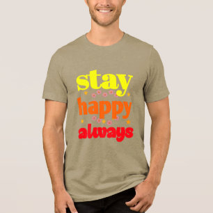 T-shirt En Tri-matière Restez heureux toujours - Typographie Motivationne