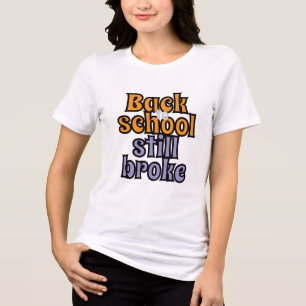 T-shirt En Tri-matière Retourner à l'école toujours Broke - Funny College