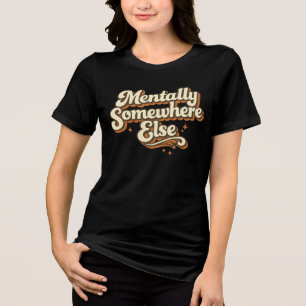 T-shirt En Tri-matière Rétrotypographie des années 70 Mentalement ailleur