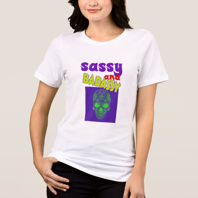 T-shirt En Tri-matière Sassy et badassy (Recto)