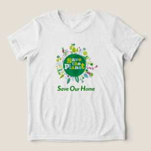 T-shirt En Tri-matière "Save the Planet : Save Our Home", message inspiré