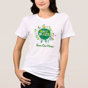 T-shirt En Tri-matière "Save the Planet : Save Our Home", message inspiré