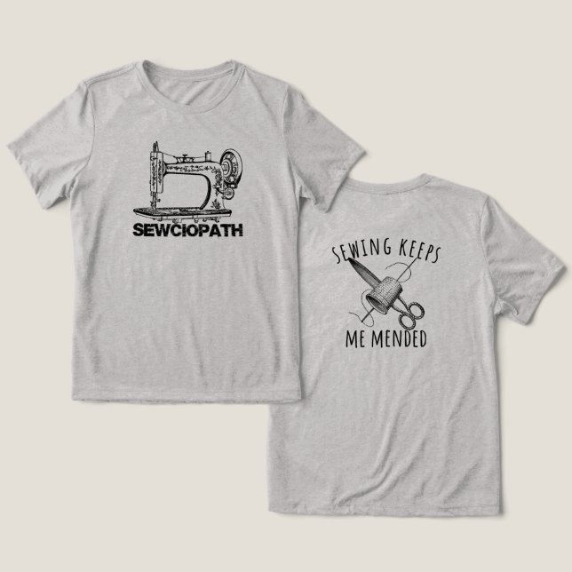 T-shirt En Tri-matière Sewciopath La couture me garde réparé Amusement (Design Recto & Verso)