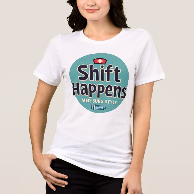 T-shirt En Tri-matière Shift Happens - Style Med-Surg (Recto)