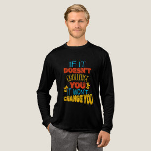 T-shirt En Tri-matière Si cela ne vous met pas au défi, ça ne vous change