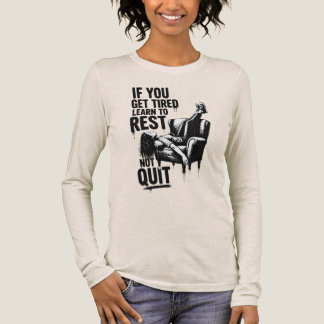 T-shirt En Tri-matière Si vous êtes fatigué apprenez à vous reposer et no