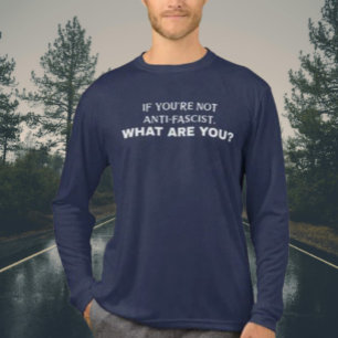 T-shirt En Tri-matière Si vous n’êtes pas anti-fasciste, qu’êtes-vous ?  
