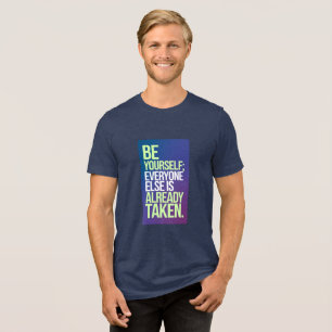 T-shirt En Tri-matière "Sois toi-même - Tout le monde est déjà pris"