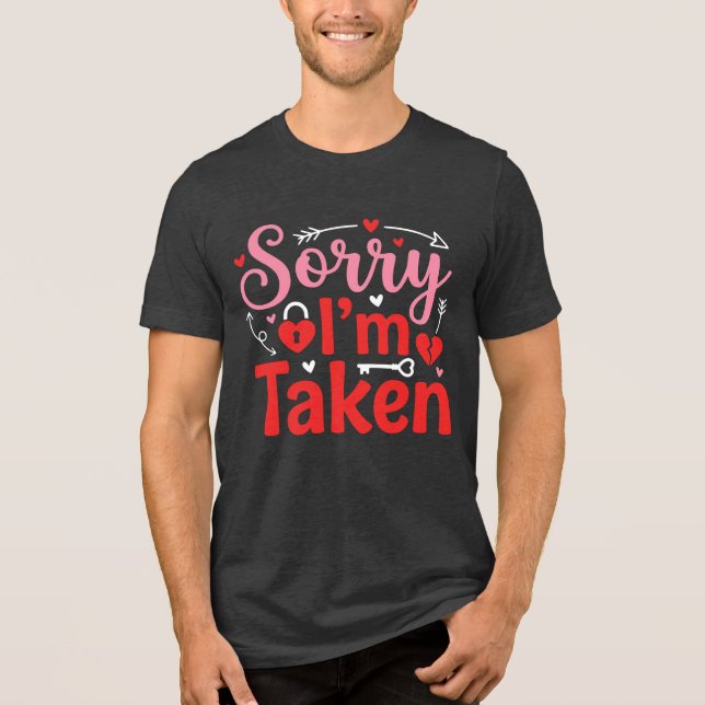 T-shirt En Tri-matière Sorry I’m Taken Funny Valentine Relationship Desig (Recto)