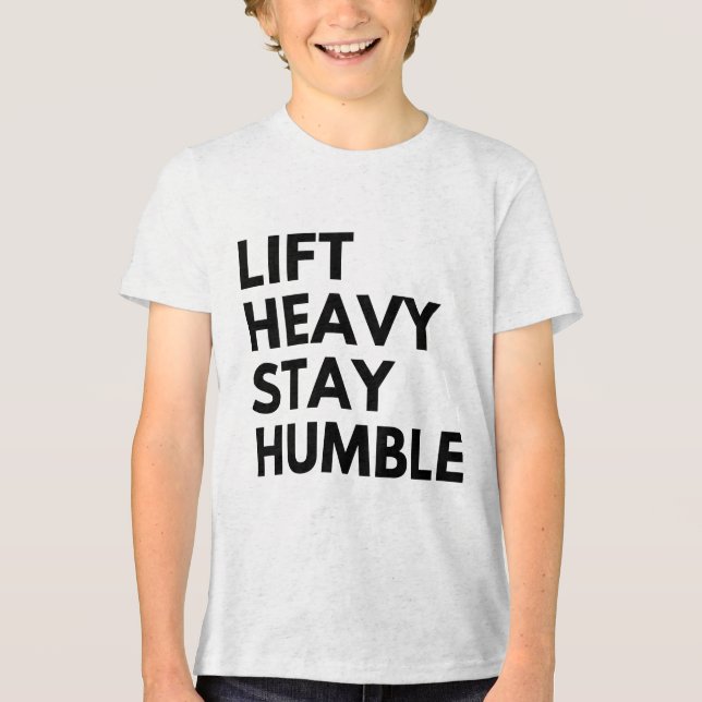 T-SHIRT  EN TRI-MATIÈRE SOULÈVE LOURD RESTE HUMBLE (Recto)