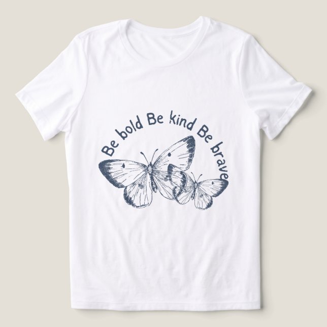 T-shirt En Tri-matière Soyez Audacieux, Soyez Gentils, Soyez Courageux -  (Design Recto)