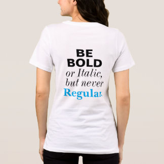 T-shirt En Tri-matière Soyez Gras ou Italique Jamais Régulier Inspirant
