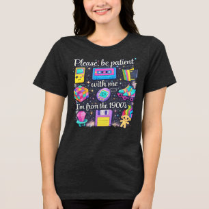 T-shirt En Tri-matière Soyez Patients Avec Moi Je Suis Des Années 1900