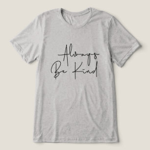 T-shirt En Tri-matière Soyez toujours gentil