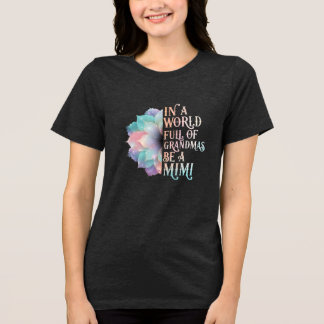 T-shirt En Tri-matière Soyez une Mimi dans un monde de grands-mères