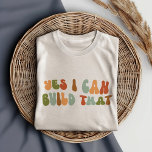 T-shirt En Tri-matière Super années 1970 Oui Je peux construire ça, Build<br><div class="desc">Peu importe ce que vous construisez,  ce t-shirt montrera vos compétences. Offrez ce T-shirt 'Yes I Can Build That' au constructeur dans votre vie.</div>