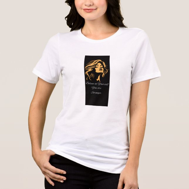T-shirt En Tri-matière T Shirt  Bleieve In yourself you are stronger (Recto)