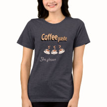 T-shirt femme Paste de café amusant Pun de café
