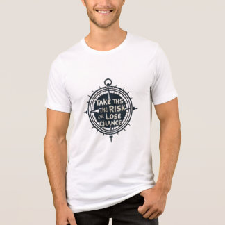 T-shirt En Tri-matière "Take the Risk or Lose the Chance T-Shirt - Motiva