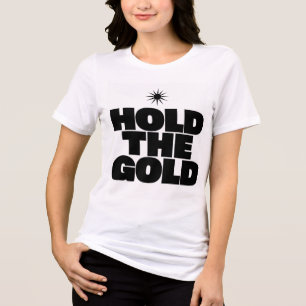T-shirt En Tri-matière "Tenez l'or   Soyez audacieuse 