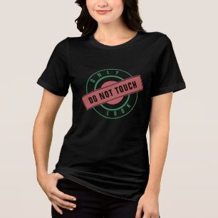 T-shirt En Tri-matière Texte de tampon uniquement Regardez, ne touchez pa
