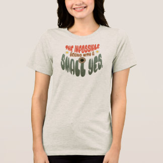 T-shirt En Tri-matière The Impossible Begins with a Small Yes Retro