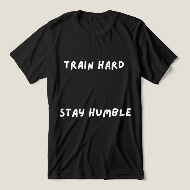T-shirt En Tri-matière Train Hard Stay HumbleT-Shirt (Design Recto)